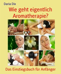 Wie geht eigentlich Aromatherapie? (eBook, ePUB) - Dix, Daria