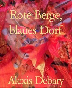 Rote Berge, blaues Dorf (eBook, ePUB) - Debary, Alexis