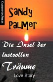 Die Insel der lustvollen Träume: Love Story (eBook, ePUB)