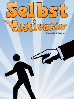 Selbstmotivation (eBook, ePUB) - Nastasi, Alexander F.