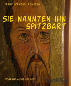 Sie nannten ihn Spitzbart (eBook, ePUB) - Hermann Romberg, Franz