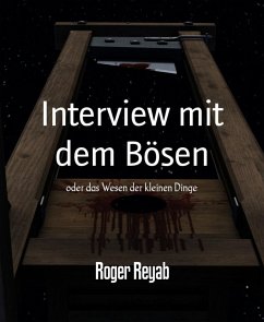 Interview mit dem Bösen (eBook, ePUB) - Reyab, Roger