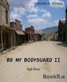 Be my Bodyguard II (eBook, ePUB)