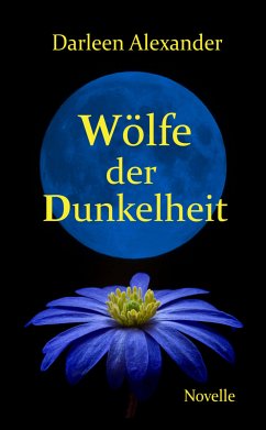 Wölfe der Dunkelheit (eBook, ePUB) - Alexander, Darleen