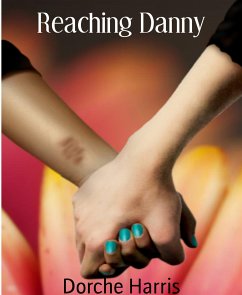 Reaching Danny (eBook, ePUB) - Harris, Dorche