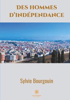 Des hommes d'indépendance - Bourgouin, Sylvie