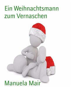 Ein Weihnachtsmann zum Vernaschen (eBook, ePUB) - Mair, Manuela