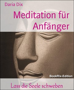 Meditation für Anfänger (eBook, ePUB) - Dix, Daria