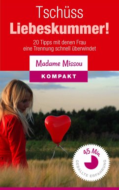 Tschüss Liebeskummer (eBook, ePUB) - Missou, Madame