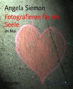 Fotografieren für die Seele (eBook, ePUB) - Siemon, Angela