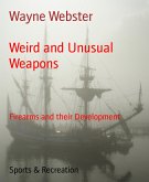Weird and Unusual Weapons (eBook, ePUB)