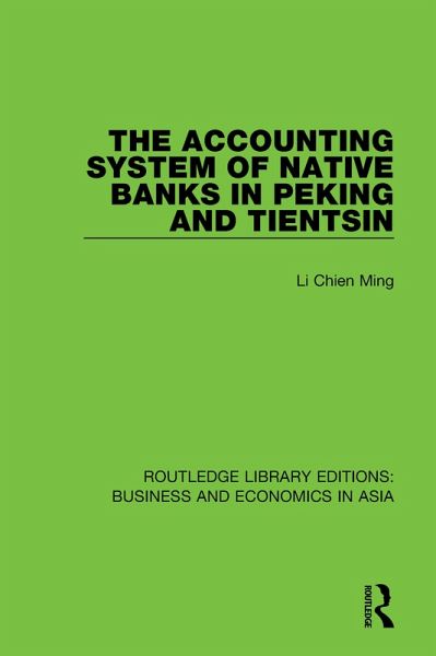 The Accounting System of Native Banks in Peking and Tientsin (eBook, PDF)