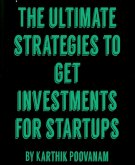 The ultimate strategies to get investments for startups (eBook, ePUB)