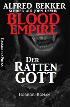 Blood Empire - Der Rattengott (eBook, ePUB) - Bekker, Alfred