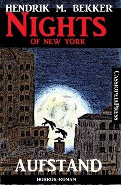 Aufstand - Horror-Roman: Nights of New York (eBook, ePUB) - Bekker, Hendrik M.
