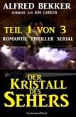Der Kristall des Sehers, Teil 1 von 3 (Romantic Thriller Serial) (eBook, ePUB)