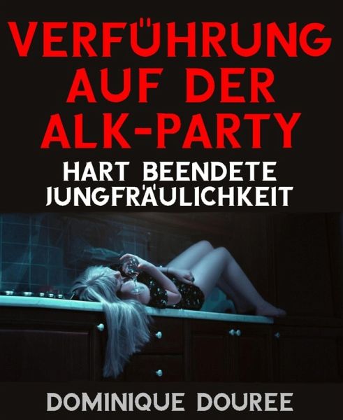 Verführung auf der Alk-Party (eBook, ePUB) Verführung auf der Alk-Party (eBook, ePUB)