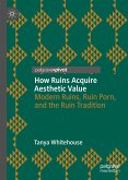 How Ruins Acquire Aesthetic Value (eBook, PDF)