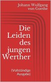 Die Leiden des jungen Werther (Vollständige Ausgabe) (eBook, ePUB)