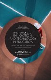 Future of Innovation and Technology in Education (eBook, ePUB)