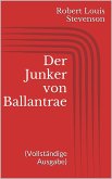 Der Junker von Ballantrae (Vollständige Ausgabe) (eBook, ePUB)