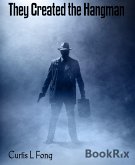 They Created the Hangman (eBook, ePUB)