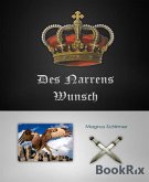 Des Narrens Wunsch (eBook, ePUB)