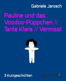 Pauline und das Voodoo-Püppchen // Tante Klara // Vermisst (eBook, ePUB)