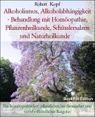 Alkoholismus - Behandlung mit Homöopathie, Heilpflanzen, Schüsslersalzen und Naturheilkunde (eBook, ePUB)