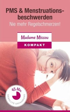 PMS & Menstruationsbeschwerden - Nie mehr Regelschmerzen! (eBook, ePUB) - Missou, Madame