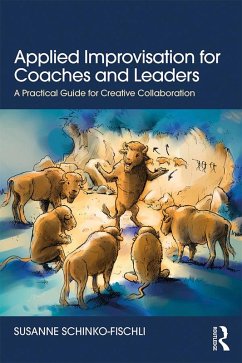 Applied Improvisation for Coaches and Leaders (eBook, PDF)