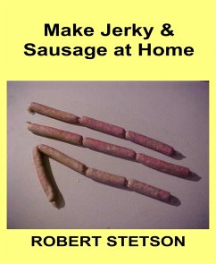 Make Jerky & Sausage at Home (eBook, ePUB) - Stetson, Robert