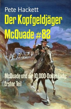 Der Kopfgeldjäger McQuade #82 (eBook, ePUB) - Hackett, Pete