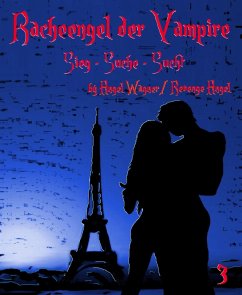 Racheengel der Vampire 3 (eBook, ePUB) - Angel, Revenge; Wagner, Angel