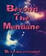 Beyond the Mundane (eBook, ePUB) - Bild 1