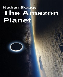 The Amazon Planet (eBook, ePUB) - Skaggs, Nathan