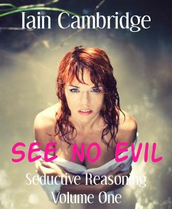 Seductive Reasoning Volume One (eBook, ePUB) - Cambridge, Iain