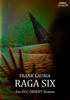 RAGA SIX - Ein DOC-ORIENT-Roman (eBook, ePUB) - Lauria, Frank