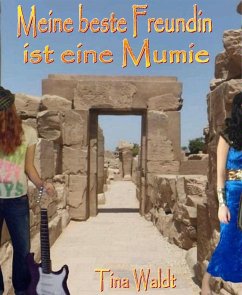 Meine beste Freundin ist eine Mumie (eBook, ePUB) - Waldt, Tina