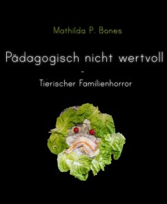 Pädagogisch nicht wertvoll (eBook, ePUB) - P. Bones, Mathilda