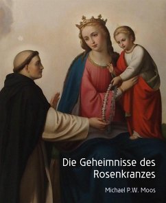 Die Geheimnisse des Rosenkranzes (eBook, ePUB) - P.W. Moos, Michael
