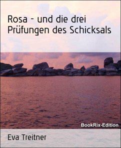 Rosa - und die drei Prüfungen des Schicksals (eBook, ePUB) - Treitner, Eva