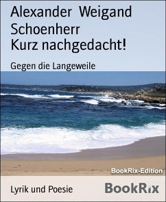 Kurz nachgedacht! (eBook, ePUB) - Weigand Schoenherr, Alexander