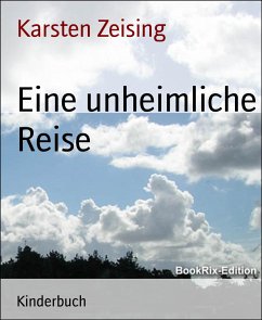 Eine unheimliche Reise (eBook, ePUB) - Zeising, Karsten