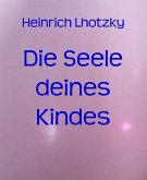 Die Seele deines Kindes (eBook, ePUB)