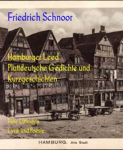 Hamburger Leed Plattdeutsche Gedichte und Kurzgeschichten (eBook, ePUB) - Schnoor, Friedrich