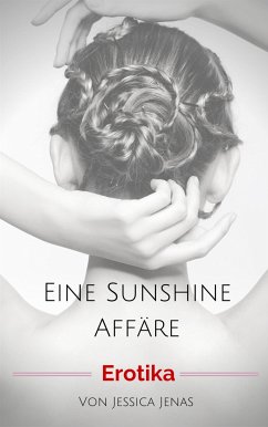 Eine Sunshine Affäre (eBook, ePUB) - Jenas, Jessica