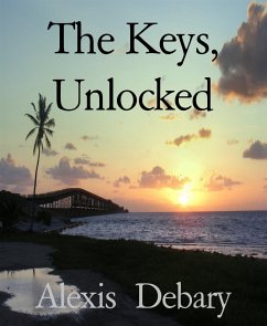 The Keys, Unlocked (eBook, ePUB) - Debary, Alexis