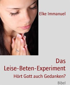 Das Leise-Beten-Experiment (eBook, ePUB) - Immanuel, Elke
