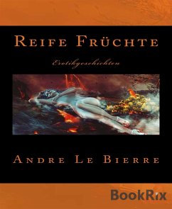 Reife Früchte (eBook, ePUB) - Le Bierre, Andre